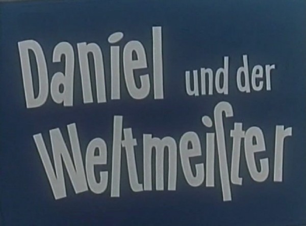 DANIEL UND DER WELTMEISTER 1963