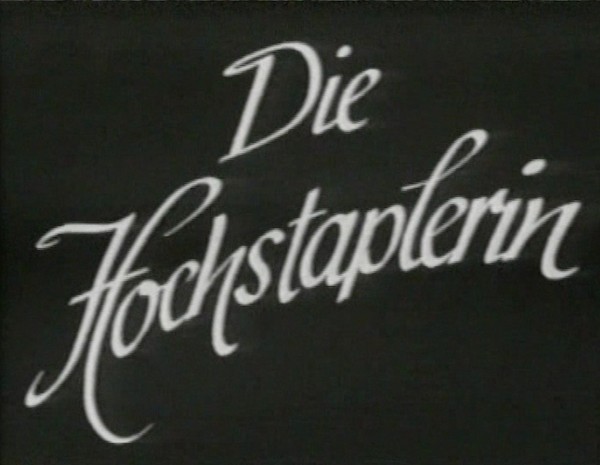 DIE HOCHSTAPLERIN 1944