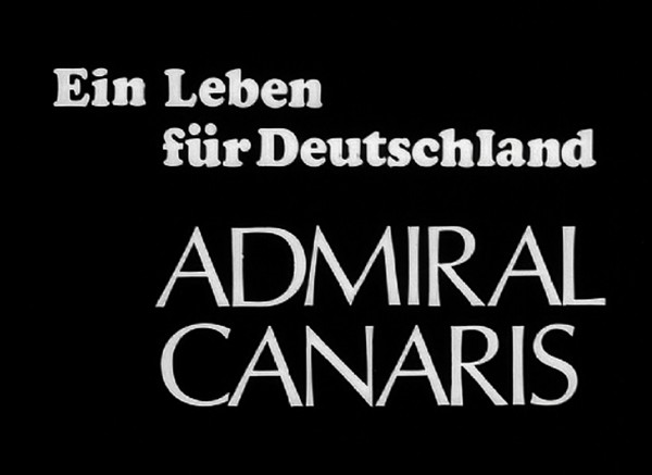 EIN LEBEN FÜR DEUTSCHLAND - ADMIRAL CANARIS 1954