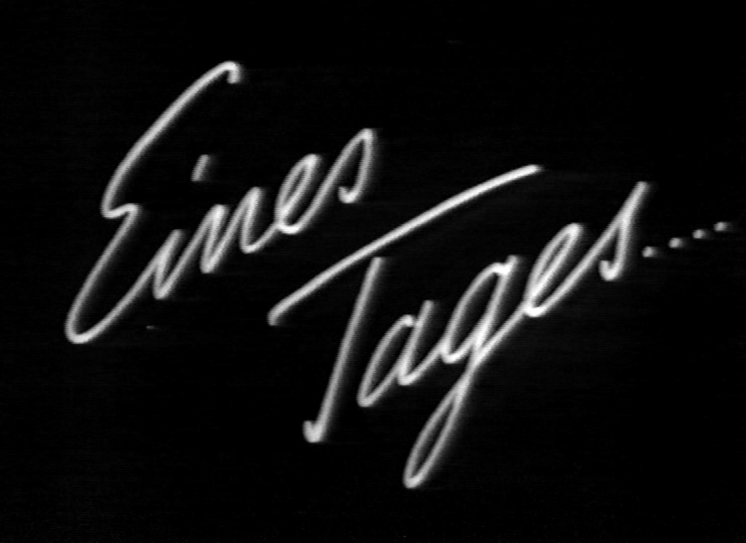 EINES TAGES 1944