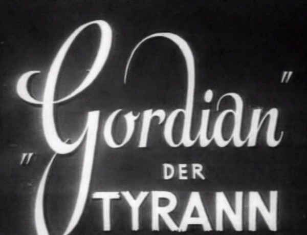 GORDIAN DER TYRANN 1937