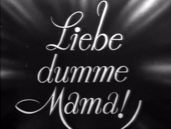 LIEBE DUMME MAMA 1934