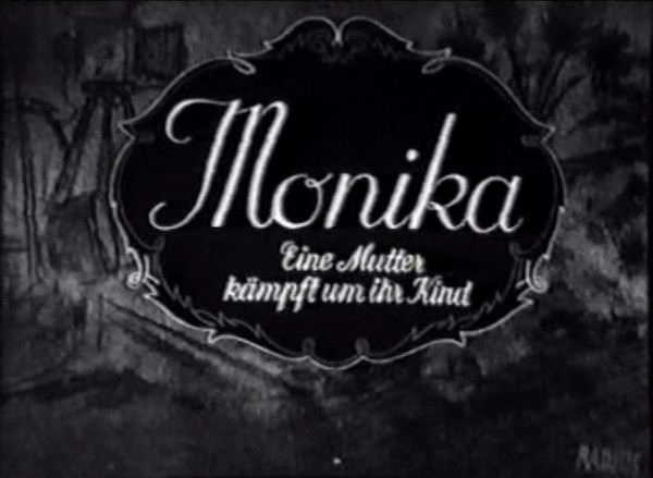 MONIKA. EINE FRAU KÄMPFT UM IHREM KIND 1937