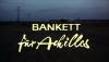 BANKETT FUER ACHILLES 1972