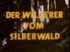 DER WILDERER VOM SILBERWALD 1957