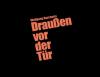 DRAUSSEN VOR DER TÜR 1957 Teil 1