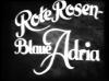 ROTE ROSEN BLAUE ADRIA 1938