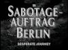 SABOTAGEAUFTRAG BERLIN 1942