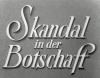 SKANDAL IN DER BOTSCHAFT 1950