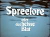 SPREELORE ODER DAS HEISSE BLUT 1980