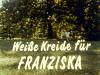 WIESSE KREIDE FÜR FRANZISKA 1988